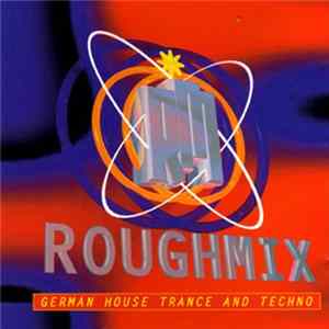 Various - Roughmix : German House, Trance And Techno Album