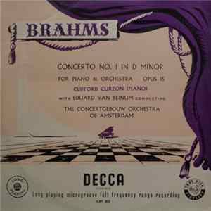 Brahms - Clifford Curzon, Eduard van Beinum, The Concertgebouw Orchestra Of Amsterdam - Concerto No. 1 In D Minor For Piano & Orchestra Opus 15 Album