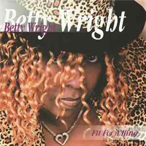Betty Wright - Fit For A King Album