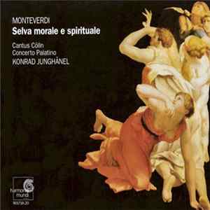 Monteverdi - Cantus Cölln • Concerto Palatino • Konrad Junghänel - Selva Morale E Spirituale Album