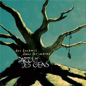 Des Fourmis Dans Les Mains - Partout Des Gens Album