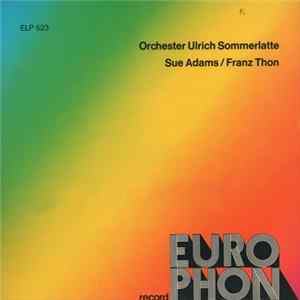 Orchester Ulrich Sommerlatte / Sue Adams / Franz Thon - Orchester Ulrich Sommerlatte / Sue Adams / Franz Thon Album