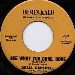 Delia Gartrell - See What You Done, Done Hymn No. 9 / Fighting Fire, With Fire Album