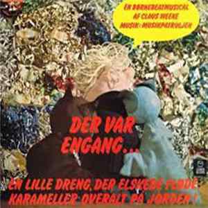 Claus Weeke, Musikpatruljen - Der Var Engang.. En Lille Dreng, Der Elskede Flødekarameller Overalt På Jorden! Album