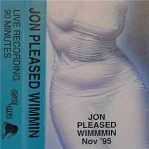 Jon Pleased Wimmin - Nov '95 Album