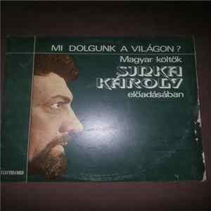 Sinka Károly - Mi Dolgunk A Világon ? (Válogatás A Magyar Költészetből = Selecție Din Versurile Poeților Maghiari) Album