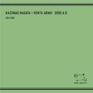 Kazunao Nagata + Kenta Araki - 2005.4.6 Album
