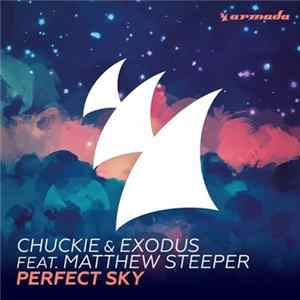Chuckie & Exodus Feat. Matthew Steeper - Perfect Sky Album