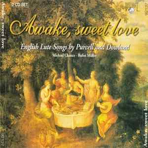 Purcell / Dowland - Michael Chance - Rufus Müller - Awake, Sweet Love (English Lute Songs By Purcell And Dowland) Album
