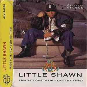 Little Shawn - I Made Love (4 Da Very 1st Time) Album