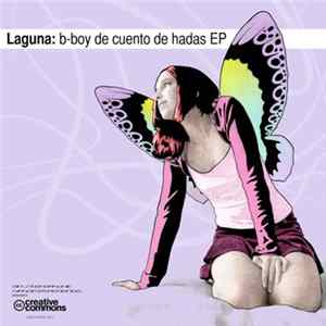 Laguna - B-Boy De Cuento De Hadas Album
