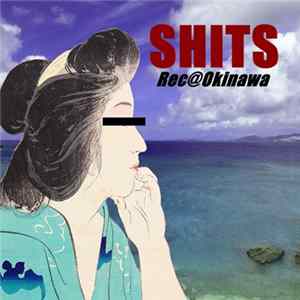 Shits - Rec@Okinawa Album