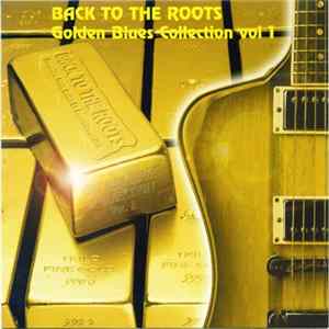 Various - Back To The Roots Golden Blues Collection Vol. 1 Album