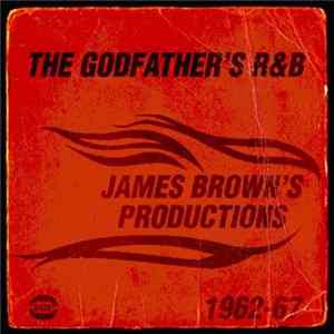 Various - The Godfather's R&B (James Brown Productions 1962-67) Album