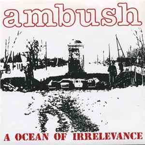 Ambush - A Ocean Of Irrelevance Album
