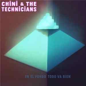 Chini and The Technicians - En el Fondo Todo Va Bien - EP Album