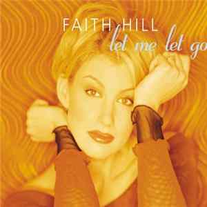 Faith Hill - Let Me Let Go Album