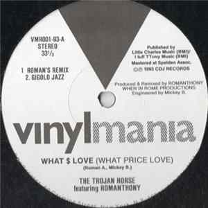 The Trojan Horse Featuring Romanthony - What $ Love (What Price Love) Album