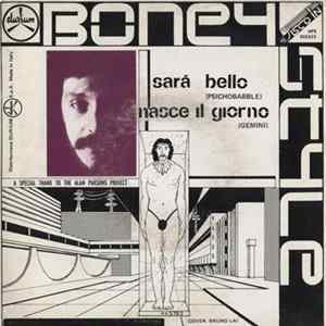 Boney Style - Sarà Bello (Psychobabble) / Nasce Il Giorno (Gemini) Album