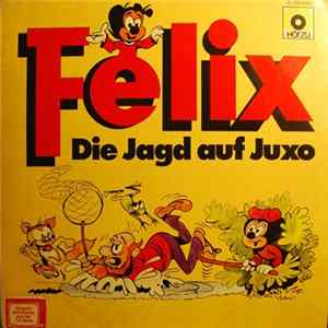 Various - Felix / Die Jagd Auf Juxo Album