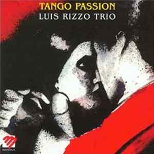 Luis Rizzo, Luis Rizzo Trio - Tango Passion Album