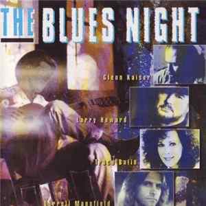 Glenn Kaiser ● Larry Howard ● Trace Balin ● Darrell Mansfield - The Blues Night Album