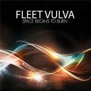 Fleet Vulva - Space Begins To Burn Album