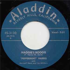 Peppermint Harris With Maxwell Davis And His All-Stars - Maggie's Boogie / I Got Loaded Album