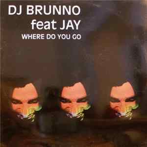 DJ Brunno - Where Do You Go Album
