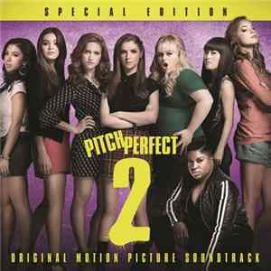Pitch Perfect Cast - Pitch Perfect 2 (Original Motion Picture Soundtrack) Album