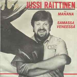 Jussi Raittinen - Mañana / Samassa Veneessä Album