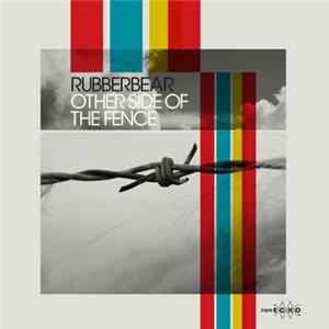 Rubberbear - Other Side Of The Fence Album