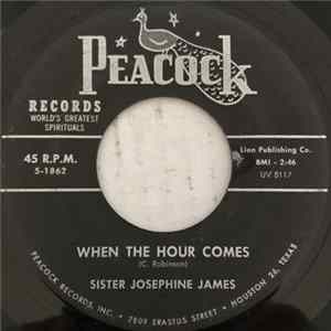 Sister Josephine James - When The Hour Comes / Straight Road Album