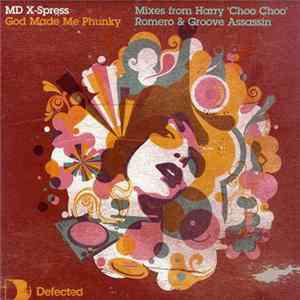 MD X-Spress - God Made Me Phunky Album