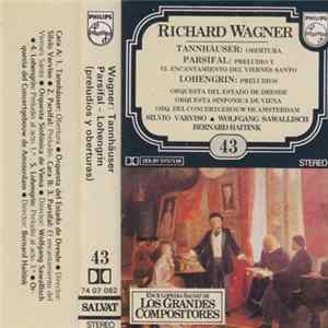 Richard Wagner, Orquesta Del Estado De Dresde, Orquestra Sinfonica De Viena, Orq. Del Concertgebouw De Amsterdam, Silvio Varviso, Wolfgang Sawallisch, Bernard Haitink - Tannhäuser: Obertura - Parsifal: Preludio y El Encantamiento Del Viernes Santo - Lohen Album