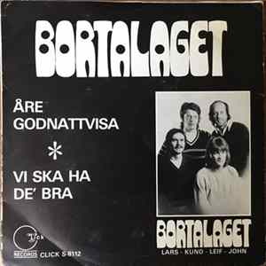 Bortalaget - Åre Godnattvisa / Vi Ska Ha De' Bra Album