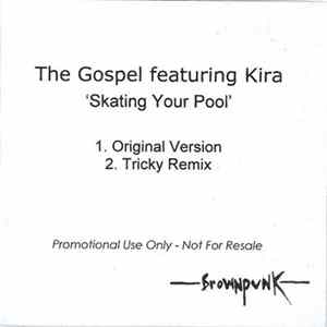 The Gospel Featuring Kira - Skating Your Pool Album