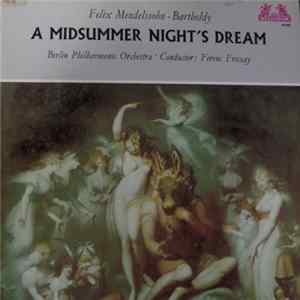 Mendelssohn - Berlin Philharmonic Orchestra, Ferenc Fricsay - A Midsummer Night's Dream Album