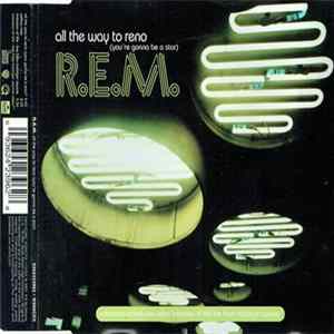 R.E.M. - All The Way To Reno (You're Gonna Be A Star) Album