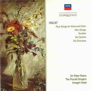 Holst - Sir Peter Pears / The Purcell Singers / Imogen Holst - 4 Songs For Voice & Violin • Part-songs • 6 Canons • 6 Choruses Album