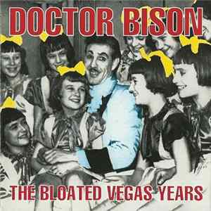 Doctor Bison - The Bloated Vegas Years Album