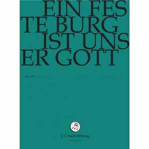 Bach – Chor & Orchester Der J.S. Bach Stiftung St. Gallen, Rudolf Lutz - Ein Feste Burg Ist Unser Gott BWV 80 Album