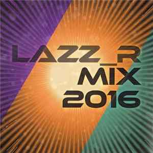 Lazz_R - Mix 2016 Album