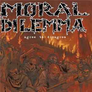 Moral Dilemma - Agree To Disagree Album