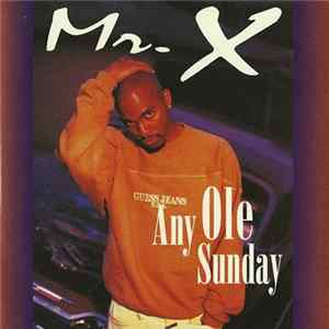 Mr. X - Any Ole Sunday Album