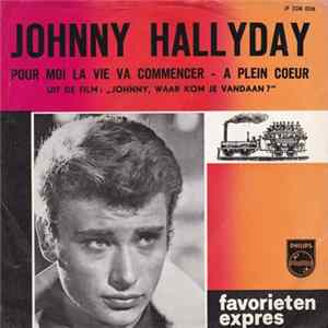 Johnny Hallyday - Pour Moi La Vie Va Commencer / A Plein Coeur Album