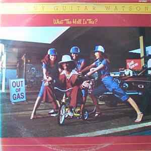 Johnny Guitar Watson - What The Hell Is This? Album