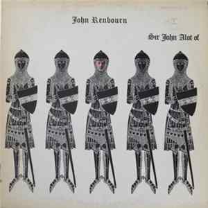 John Renbourn - Sir John Alot Of Merrie Englandes Musyk Thyng & Ye Grene Knyghte Album