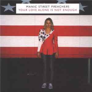 Manic Street Preachers - Your Love Alone Is Not Enough Album