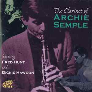 Archie Semple Quartet - The Clarinet Of Archie Semple Album